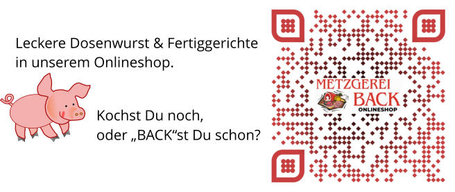 Leckere Dosenwurst & Fertiggerichte in unserem Onlineshop.                                                                            Kochst Du noch,  oder „BACK“st Du schon?
