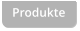 Produkte