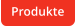 Produkte