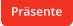 Präsente