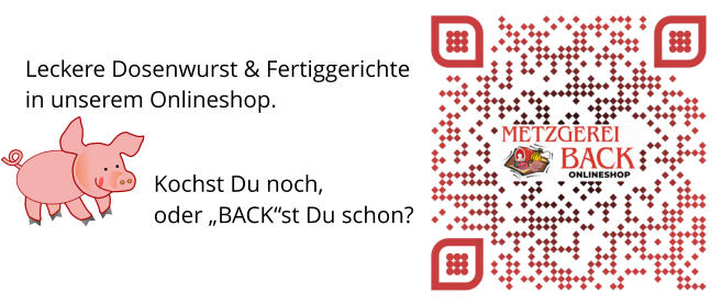 Leckere Dosenwurst & Fertiggerichte in unserem Onlineshop.                                                                            Kochst Du noch,  oder „BACK“st Du schon?